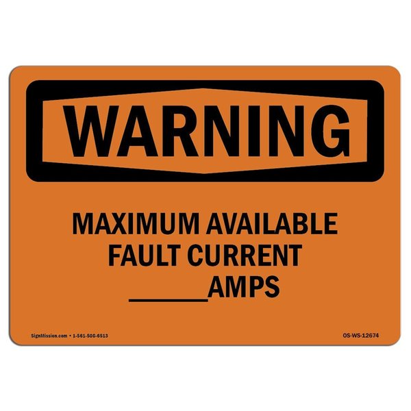 Signmission OSHA WARNING Sign, Maximum Available Fault Current____Amps, 10in X 7in Decal, 10" W, 7" H, Landscape OS-WS-D-710-L-12674